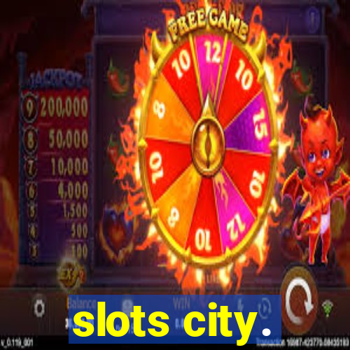 slots city.