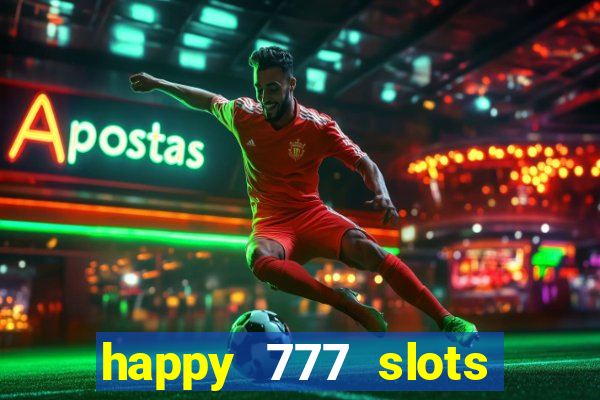 happy 777 slots paga mesmo