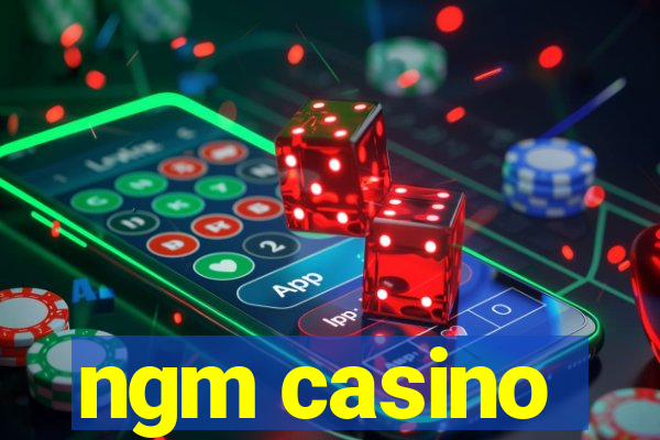 ngm casino