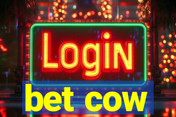 bet cow