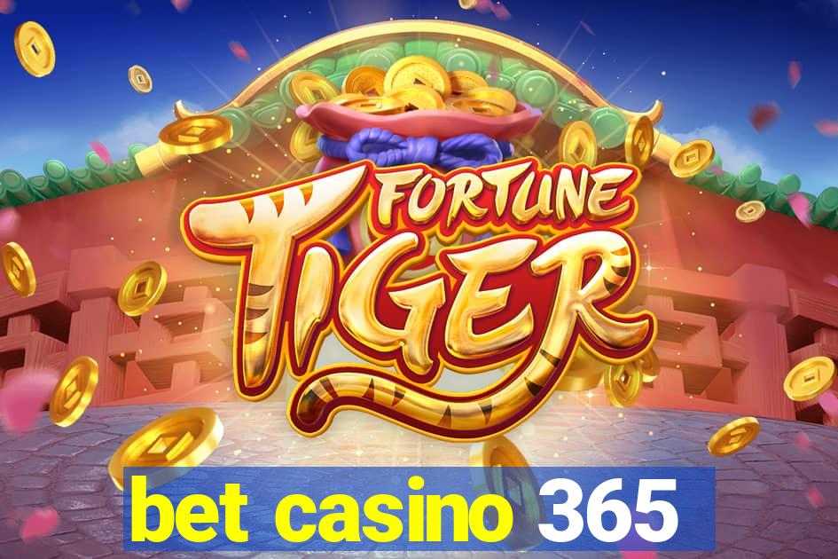 bet casino 365