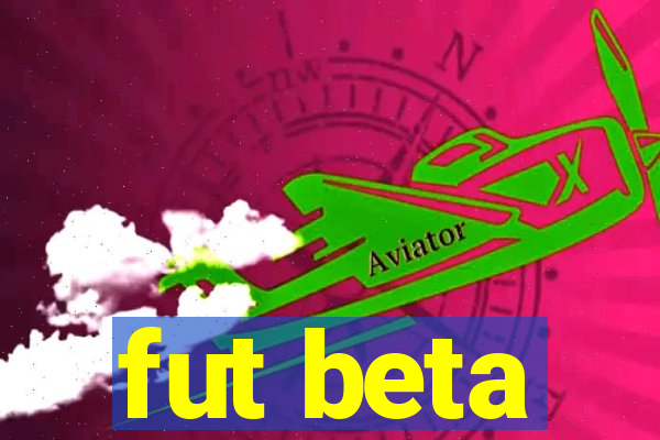 fut beta