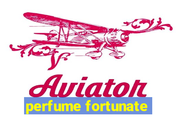 perfume fortunate