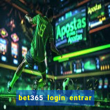 bet365 login entrar agora direto no celular