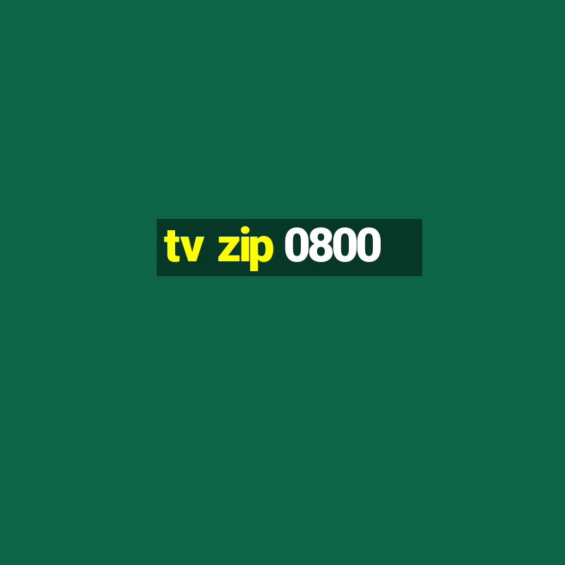 tv zip 0800