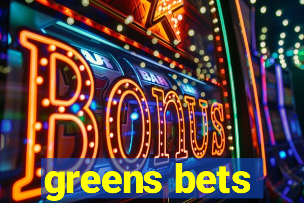 greens bets