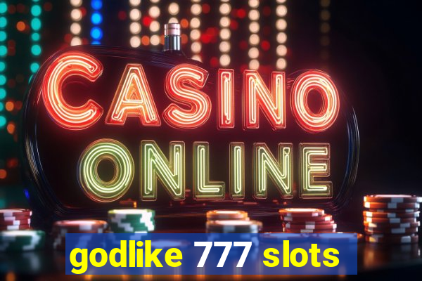 godlike 777 slots