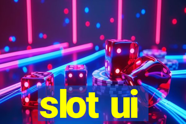 slot ui