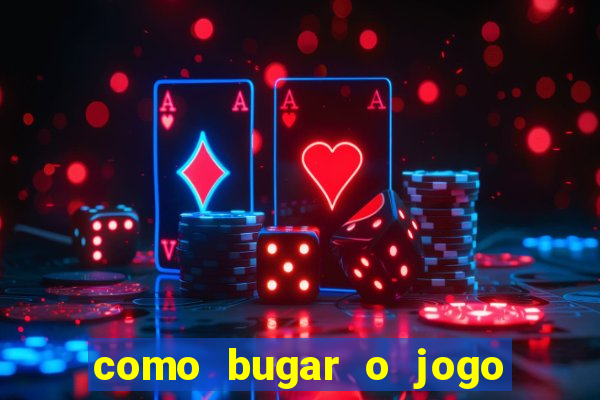 como bugar o jogo fortune tiger