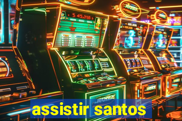 assistir santos