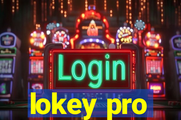 lokey pro