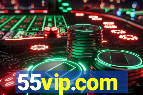 55vip.com