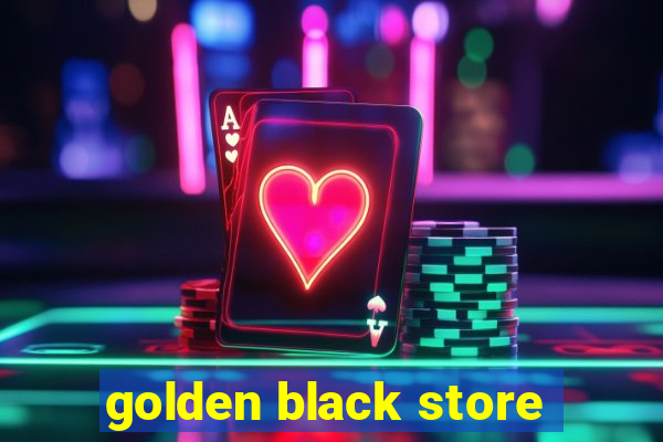 golden black store