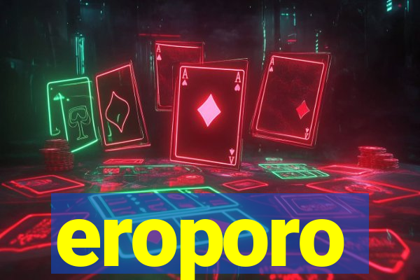 eroporo