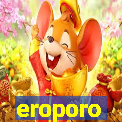 eroporo