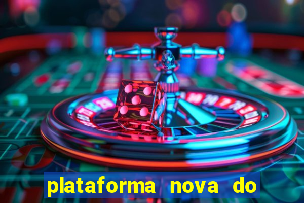 plataforma nova do jogo do tigre