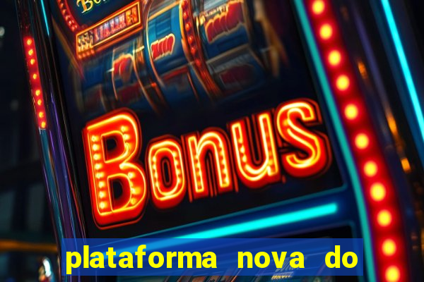 plataforma nova do jogo do tigre