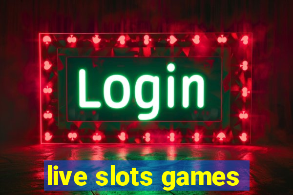 live slots games