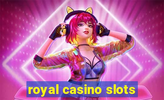 royal casino slots