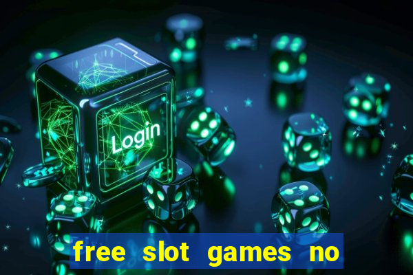 free slot games no download no registration