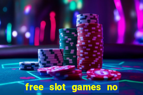 free slot games no download no registration