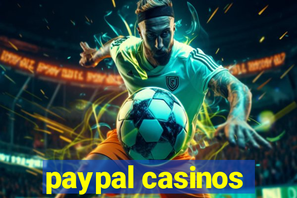 paypal casinos