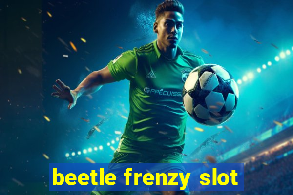 beetle frenzy slot