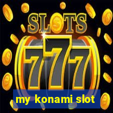 my konami slot