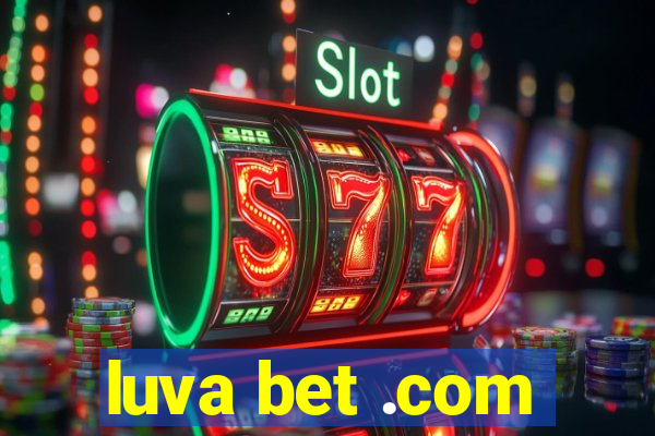 luva bet .com