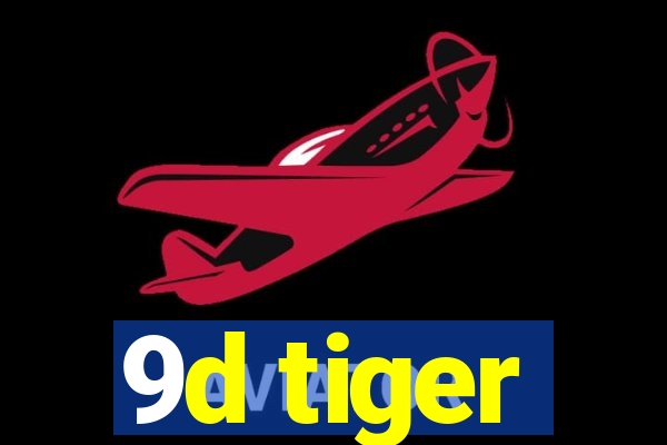 9d tiger