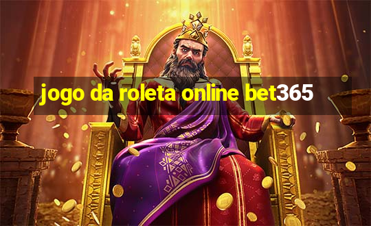 jogo da roleta online bet365