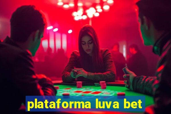 plataforma luva bet