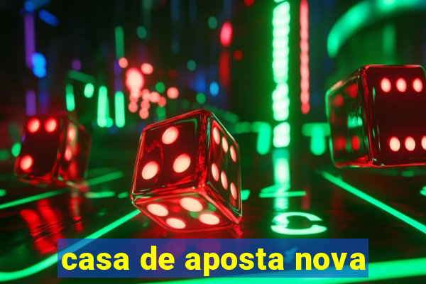 casa de aposta nova