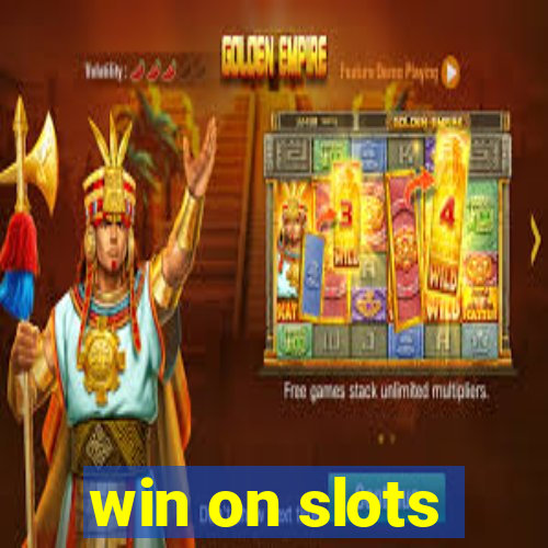 win on slots