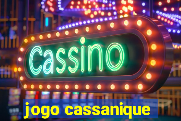 jogo cassanique