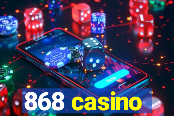 868 casino