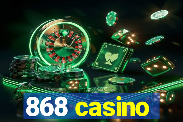 868 casino