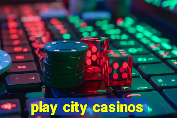 play city casinos