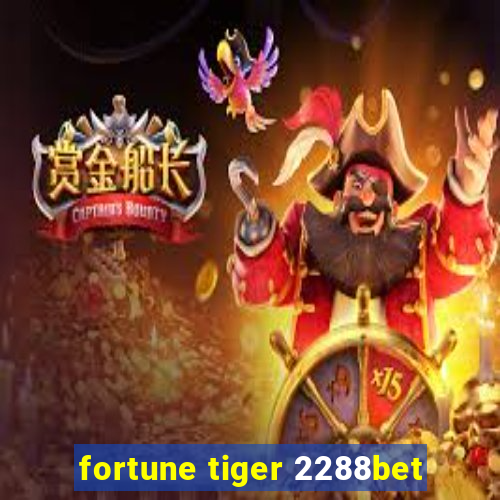 fortune tiger 2288bet