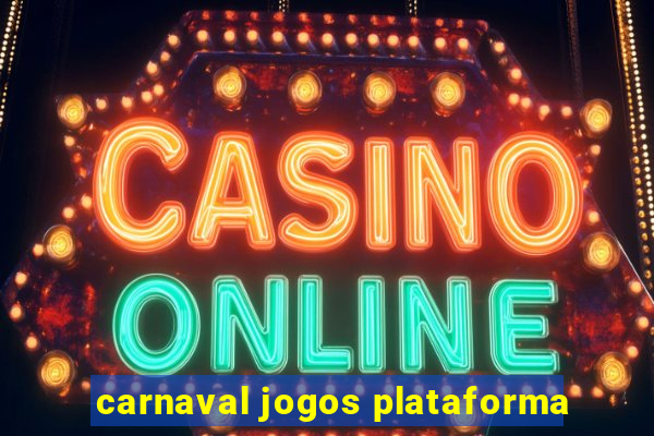 carnaval jogos plataforma