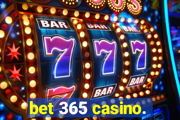 bet 365 casino.