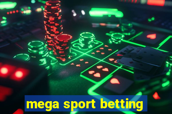 mega sport betting