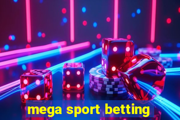 mega sport betting