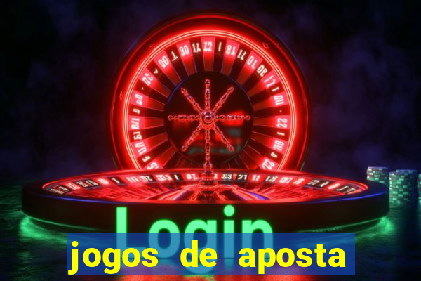 jogos de aposta que ganha dinheiro de verdade