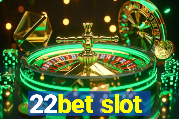 22bet slot