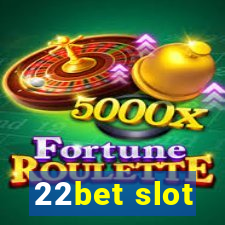 22bet slot