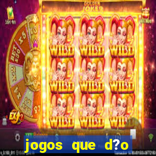 jogos que d?o dinheiro de verdade sem depositar