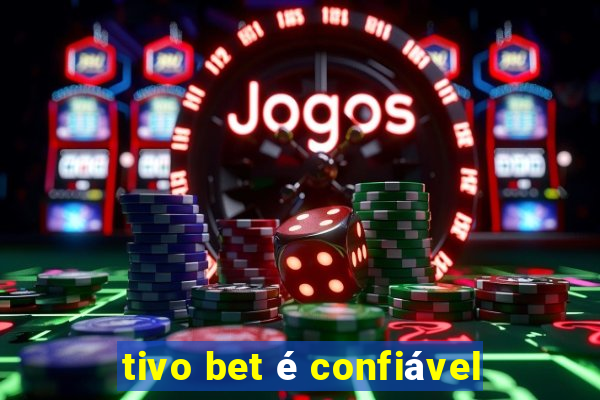 tivo bet é confiável