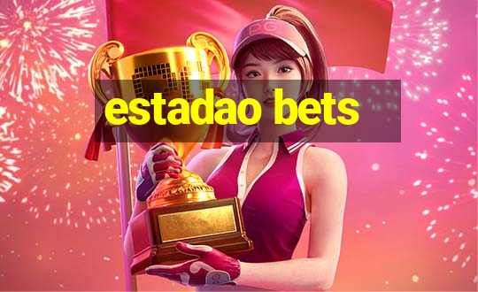 estadao bets