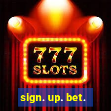 sign. up. bet.